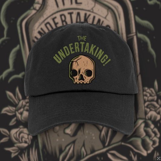 a dad hat called The Undertaking! IS DEAD